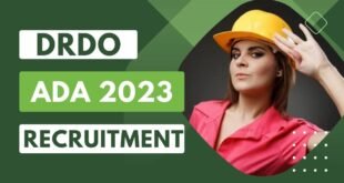 DRDO ADA Recruitment 2023, Last Date, Eligibility and more