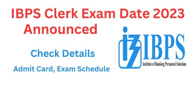 ibps-clerk-exam-date-2023-admit-card-download